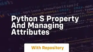 Python s property and managing attributes