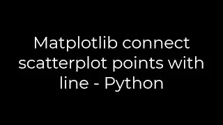 Python :Matplotlib connect scatterplot points with line - Python(5solution)