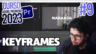 Keyframing o usar Keyframes | Curso Adobe Premiere Pro 2024 | Capítulo #9