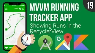 Showing Runs in the RecyclerView - MVVM Running Tracker App - Part 19