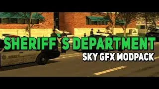LQ SKY GFX MODPACK FOR SHERIFF`S DEPARTMENT [GTA:SA]