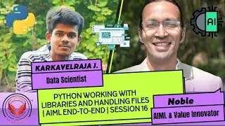 Python Working with Libraries and Handling Files | AIML End-to-End | Session 16