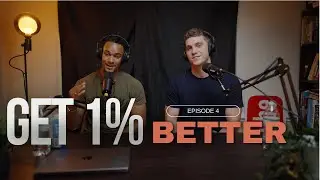 Episode 4 - The Get 1% Better Podcast With Jay Regan & Brady Nowak