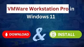 Download and Install VMWare Workstation Pro in WIndows 11