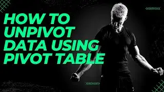 How to Unpivot Data using Pivot tables