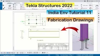 Tekla Structures 2022 India Env Tutorial 11 Fabrication drawings with PDF Example