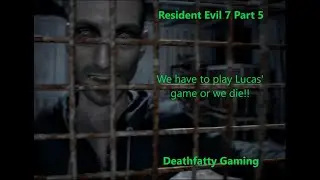 Playing Lucas Bakers Game- Resident Evil 7 Part 5- Deathfatty Gaming