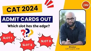 CAT 2024 Admit Cards are out | Which slot has an advantage? | CAT 2024 | 2IIM CAT Prep |