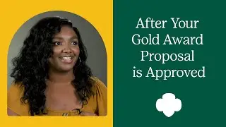 What Happens After my Gold Award Proposal is Approved?