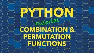 Python Puzzlers Series - Create Combination and Permutation Functions