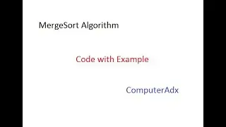 MergeSort Algorithm | Sorting Algorithm | Out-of-Place Algorithm | Code Analysis with Example