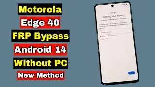 Motorola Edge 40 Android 14 FRP Bypass Without PC | Motorola Edge 40 FRP Unlock Google Account Lock