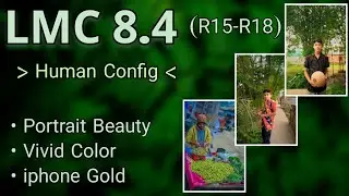 LMC 8.4 Color Version || LMC Human Config || Best Human Portrait || R15 - R18 Supported ||