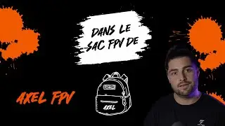 DANS LE SAC FPV de Axel FPV | studioSPORT