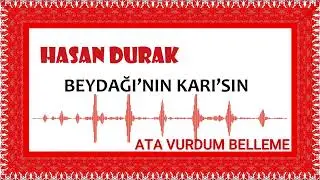 Hasan Durak - Ata Vurdum Belleme