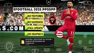 EFOOTBALL PES 2025 PPSSPP ISO NO TEXTURES & NO SAVE DATA NEW KITS 2024/25 REAL FACES & TRANSFERS
