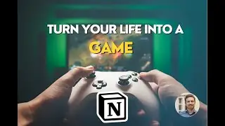 Turn your Life into a Game (with Notion)