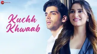 Kuchh Khwaab - Official Music Video | Srishti Jain, Akshit Sukhija, Prashant Sethi, Ranjan Choudhary