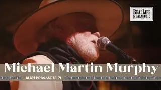 Michael Martin Murphy - RLRM Podcast Ep. 71