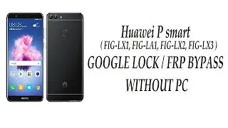HUAWEI P SMART (FIG LX1, LA1, LX2, LX3) FRP BYPASS