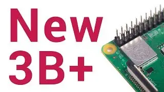 Raspberry Pi 3B+: a new Raspberry Pi for Pi Day