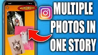 How To Add Multiple Photos To Instagram Story - Full Guide