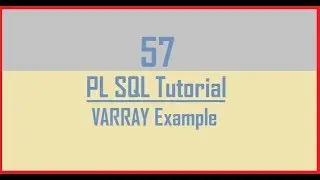 Tutorial 57 : VARRAY Example || PL SQL Collection