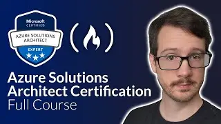 Azure Solutions Architect Expert Certification Course (AZ 305) – Pass the Exam!