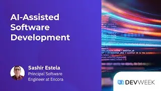 AI-Assisted Software Development - Sashir Estela - Devweek 2023