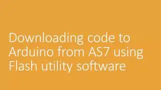 RTOS porting and Programming Lecture-3 : Flashing code to Arduino using Atmel Studio 7