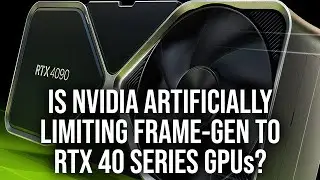 Is Nvidia Artificially Limiting Frame Generation To RTX 40 Series?