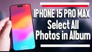 iPhone 15 Pro Max How to Select All Photos in an Album | iPhone 15 Plus Pro Max
