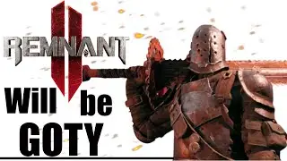 Why Remnant 2 will be Game of The Year 2023...