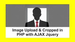 How to upload & cropped image using jQuery AJAX in PHP & MySQL with Source Code