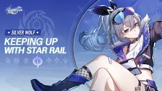 Keeping up with Star Rail - Silver Wolf: The Universe's Best Genius Hacker!