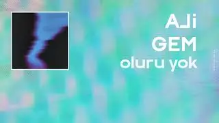 Ali Gem - Oluru Yok (Lyric Video)