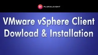 Downloading and Installing the VMware vSphere Client