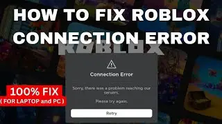 How To Fix Roblox Connection Error (PC or Laptop) | Sorry there was problem reaching our server 2024