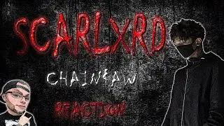 MetalHead REACTION to Scarlxrd - CHAIN$AW