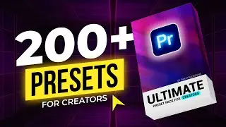 Ultimate Premiere Pro Preset Pack – Over 200 Presets for Creators!