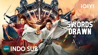 【INDO SUB】Swords Drawn | Fantasi/Bela Diri/Wuxia | iQIYI Film Tiongkok