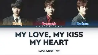 SUPER JUNIOR-KRY - My Love, My Kiss, My Heart [Indo/Rom/Han/가사] | Lirik Terjemahan Indonesia