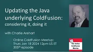 Updating the Java underlying ColdFusion: considering it, doing it w/ Charlie Arehart--CFMeetup #305