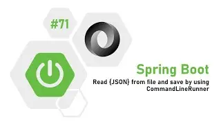 71 - Spring Boot : How to read JSON from a file and save it using the Command Line Runner?