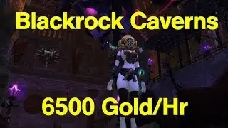 How to Make Gold in WoW [6500 g/hour] Blackrock Caverns Guide