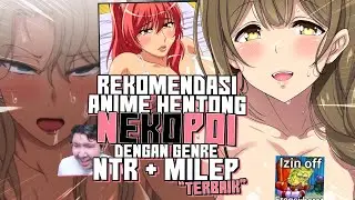 REKOMENDASI ANIME HENTONG GENRE NTR + MILEP TERSUGOI!!!  | REKOMENDASI NEKOPOI #83