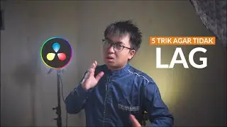 5 CARA MENGATASI LAG PADA DAVINCI RESOLVE ! EDITING LEBIH CEPAT DAN LANCAR