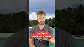 Uncover Hidden Gems: Top 5 Favorite Tropical Destinations