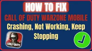 How To Fix Call of Duty Warzone Mobile Crashing, Not Working  or Keep Stopping