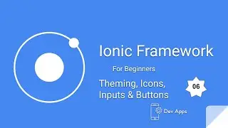 Ionic Framework 5 Tutorials for Beginners # 6   Theming, Icons, Inputs & Buttons